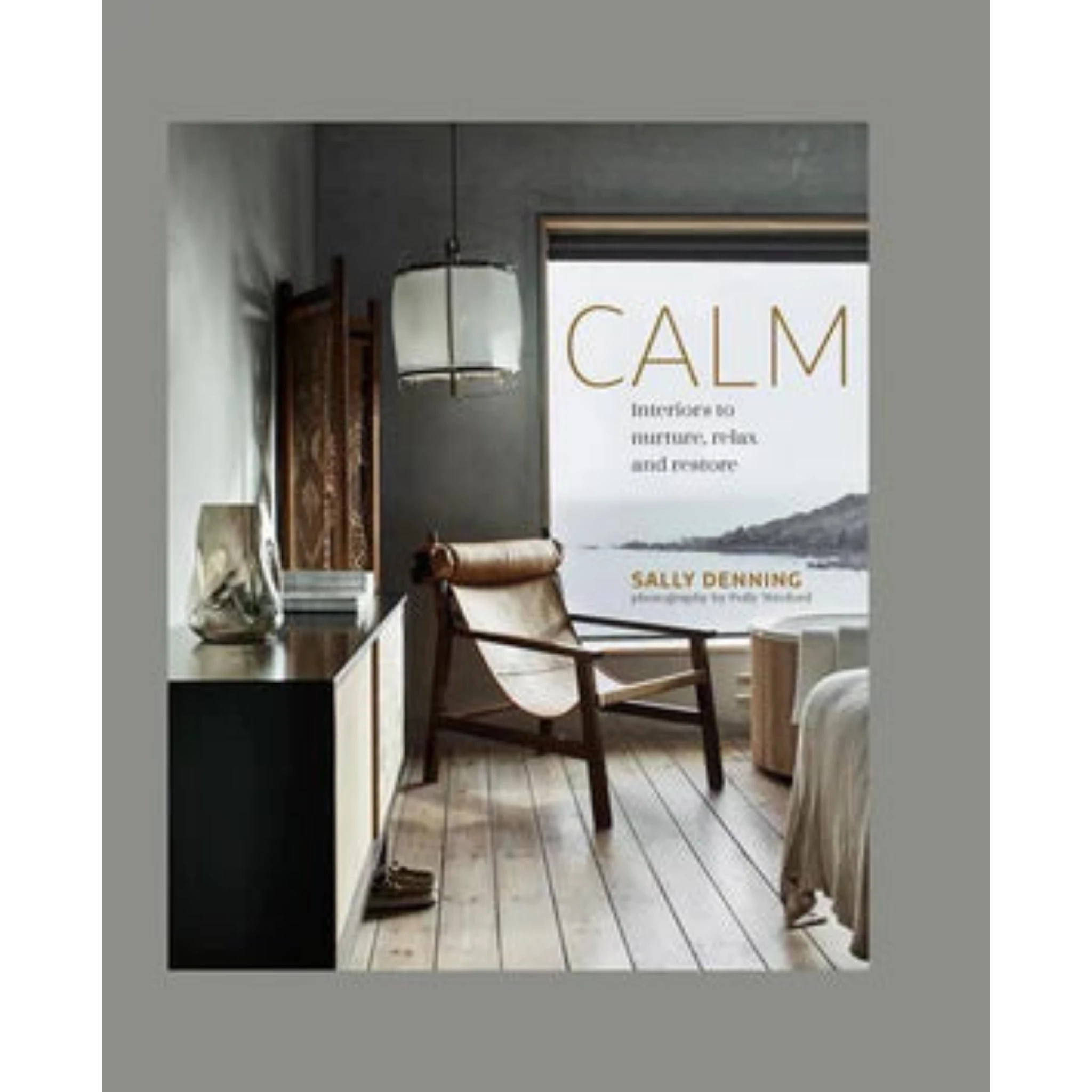 CALM: Interiors to Nurture, Relax and Restore